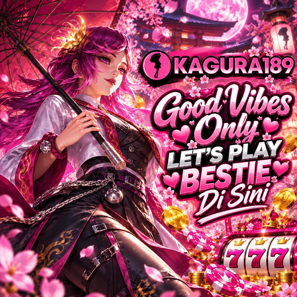 KAGURA189 >> Good Vibes Only, Let’s Play Bestie di Sini